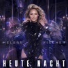 Helene Fischer - Heute Nacht
